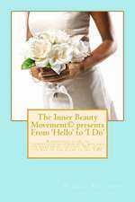 The Inner Beauty Movement Presents from 'Hello' to 'i Do'