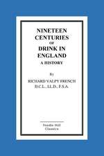 Nineteen Centuries of Drink in England a History