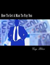 How to Get a Man to Pay You