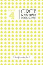 Book 4 - The Circle Body Shape with Long Waist