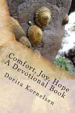 Comfort, Joy, Hope (a Devotional Book)