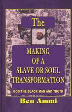 The Making of a Slave or Soul Transformation: The Amazing Transformation of a Prodigal Boomer