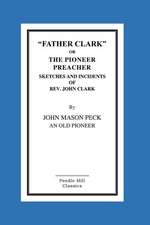 Father Clark, or the Pioneer Preacher