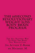 The 60second Revolutionary Weight-Loss Body-Brain Program