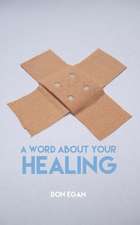 A Word about Your Healing