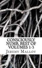 Consciously Numb, Best of Volumes 1-3