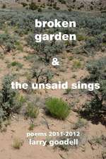 Broken Garden & the Unsaid Sings