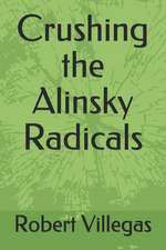 Crushing the Alinsky Radicals