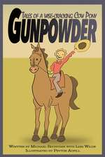 Gunpowder, Tales of a Wise-Cracking Cow Pony