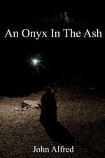 An Onyx in the Ash