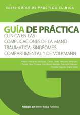 Guia de Practica Clinica de Las Complicaciones de La Mano Traumatica