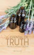 The Essential Oil Truth