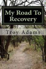 My Road to Recovery