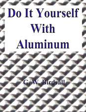 Do It Yourself with Aluminum