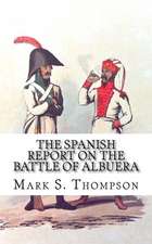 The Spanish Report on the Battle of Albuera.