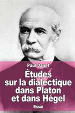 Etudes Sur La Dialectique Dans Platon Et Dans Hegel