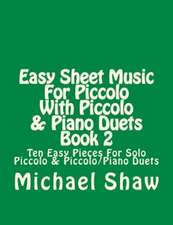 Easy Sheet Music for Piccolo with Piccolo & Piano Duets Book 2