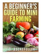 A Beginner's Guide to Mini Farming