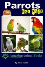 Parrots for Kids Amazing Animal Books for Young Readers