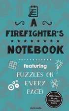 A Firefighter's Notebook