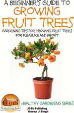 A Beginner's Guide to Growing Fruit Trees