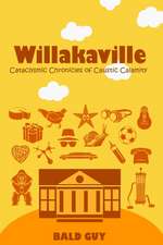 Willakaville: Cataclysmic Chronicles of Caustic Calamity