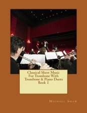 Classical Sheet Music for Trombone with Trombone & Piano Duets Book 1