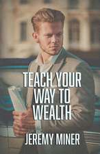 Teach Your Way to Wealth!