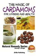 The Magic of Cardamoms for Cooking and Health