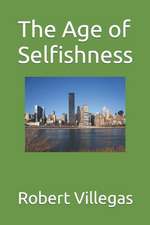 The Age of Selfishness