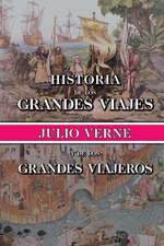 Historia de Los Grandes Viajes y de Los Grandes Viajeros