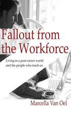 Fallout from the Workforce