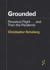 Grounded: Perpetual Flight . . . and Then the Pandemic