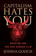 Capitalism Hates You: Marxism and the New Horror Film