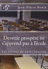 Devenir Prospere Ne S'Apprend Pas A L'Ecole