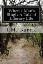 When a Man's Single a Tale of Literary Life