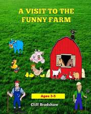 A Visit to the Funny Farm