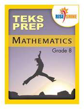 Rise & Shine Teks Prep Grade 8 Mathematics