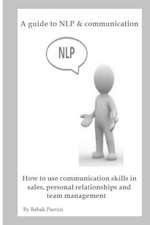 A Guide to Nlp & Communication