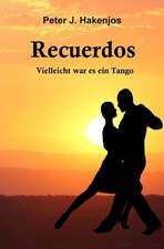 Recuerdos - Vielleicht War Es Ein Tango