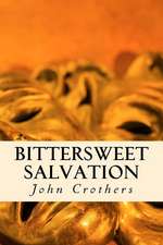 Bittersweet Salvation