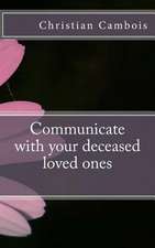 Communicate with Your Deceased Loved Ones