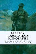 Barrack-Room Ballads (Annotated)