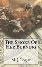 The Smoke of Her Burning