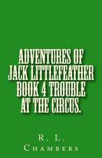 Adventures of Jack Littlefeather Book 4 Trouble at the Circus.