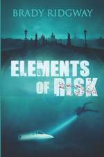 Elements of Risk: A Noah Stark Thriller