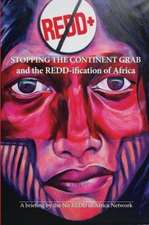 Stopping the Continent Grab and the REDD-ification of Africa