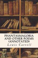 Phantasmagoria and Other Poems (Annotated)