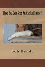 Have You Ever Seen an Alaska Ermine?