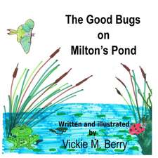 The Good Bugs on Milton's Pond